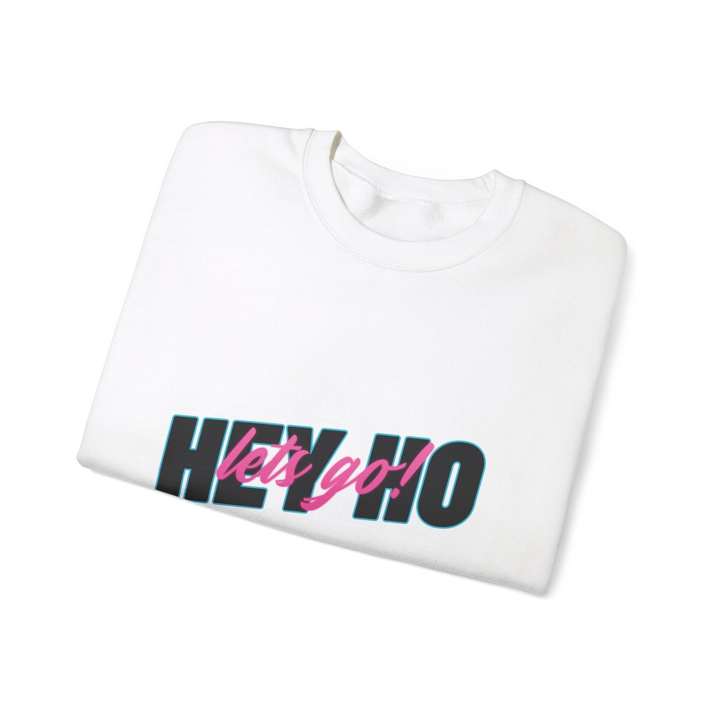 HEY HO LETS GO Sweatshirt