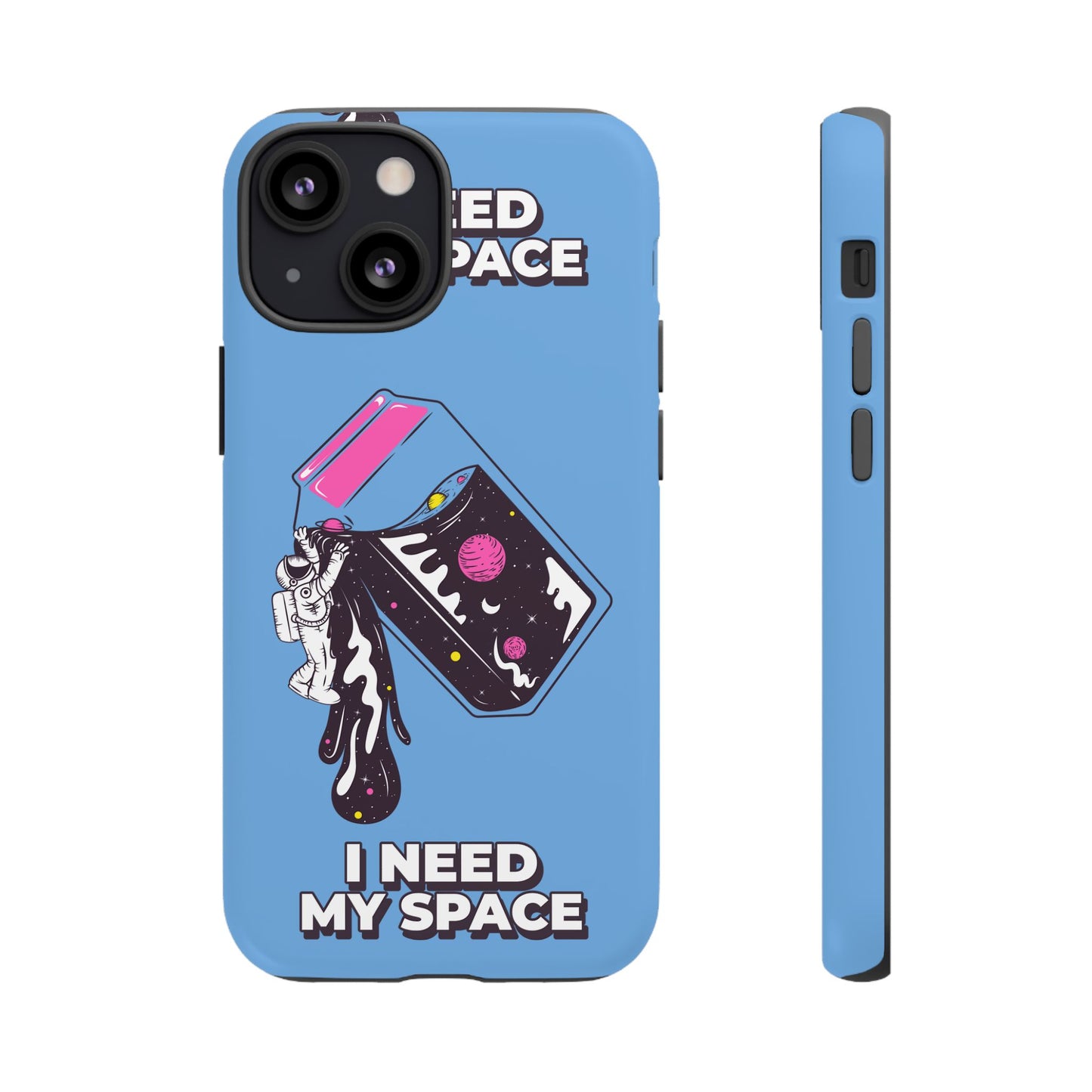 I NEED MY SPACE Tough Cases