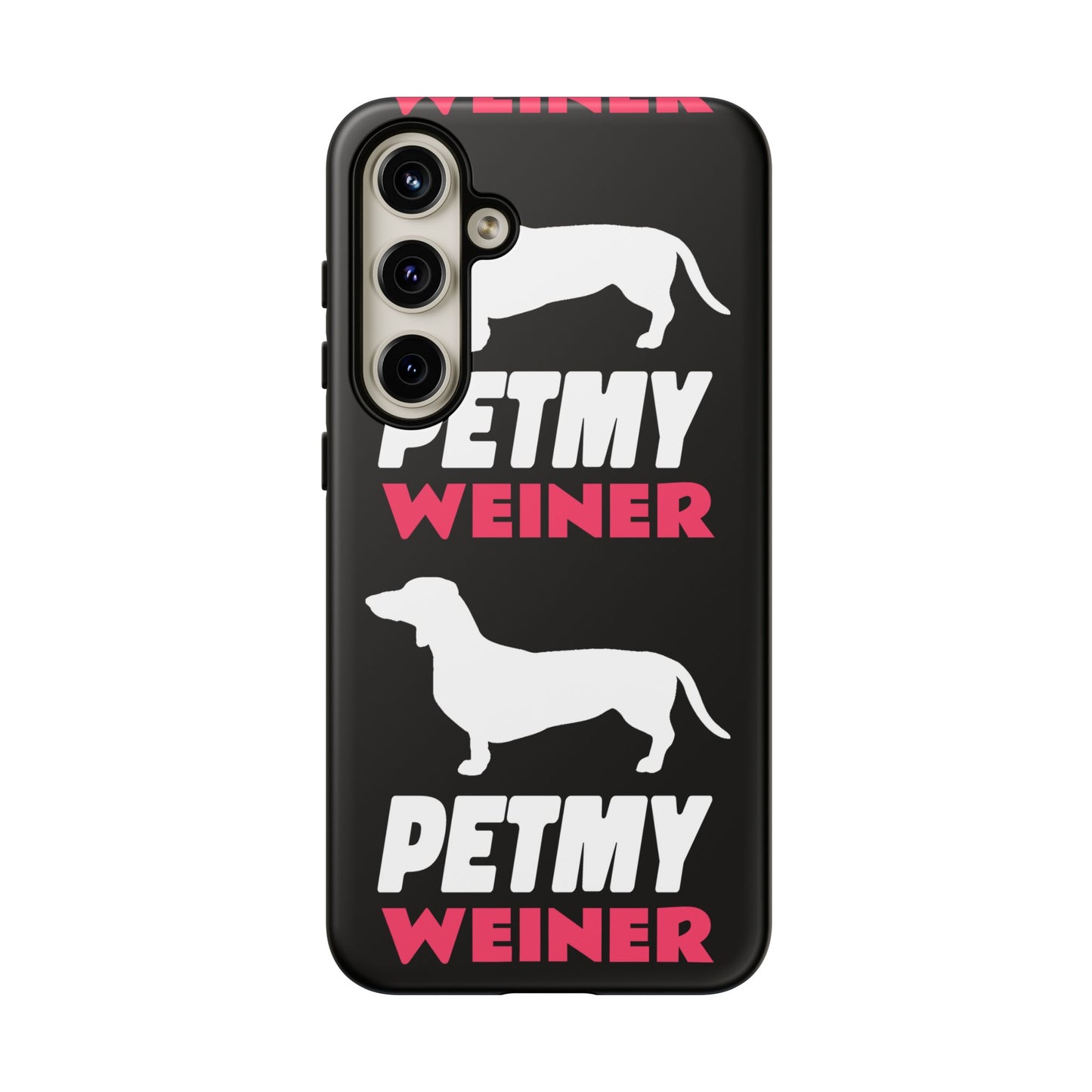 PET MY WEINER Tough Cases