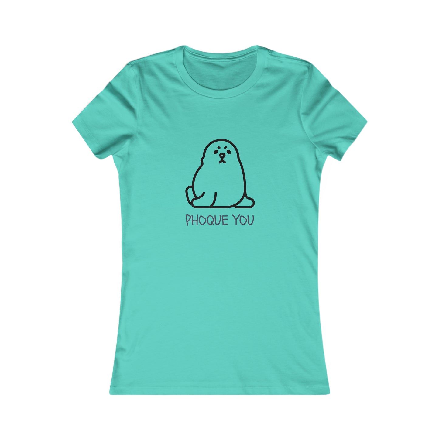 PHOQUE YOU TOO WOMEN'S T