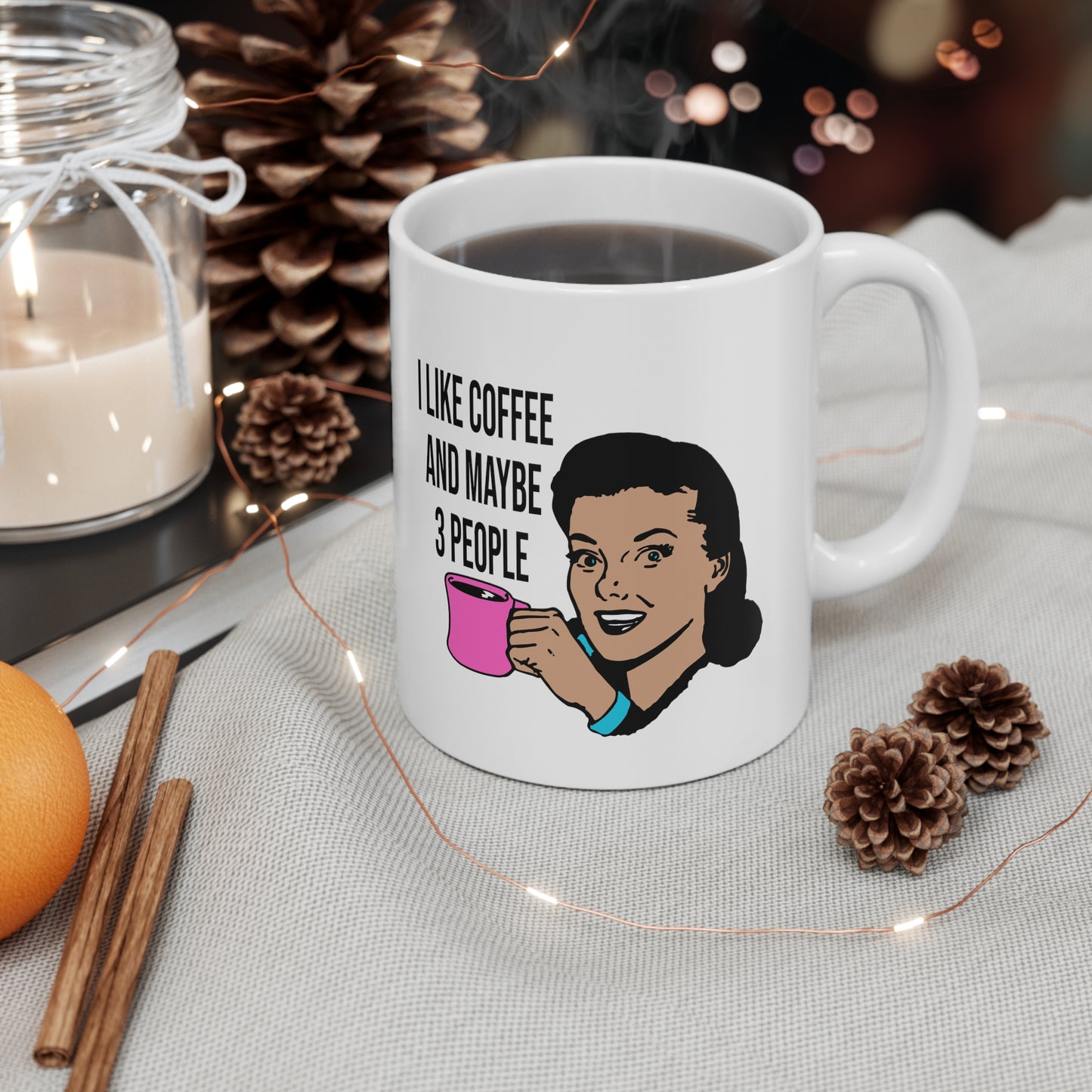 I LIKE COFFEE & MAYBE 3 PEOPLE Ceramic Mug 11oz
