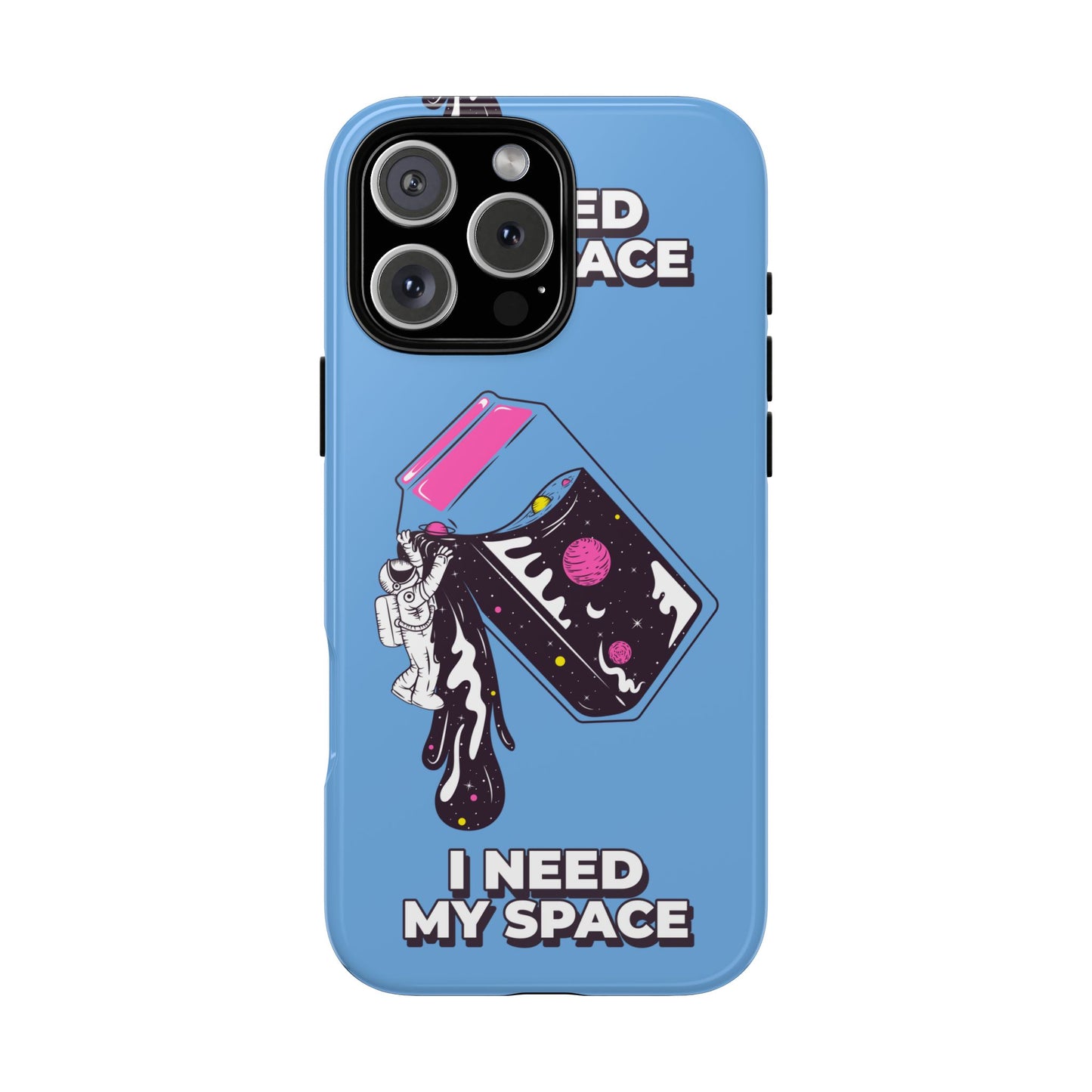 I NEED MY SPACE Tough Cases
