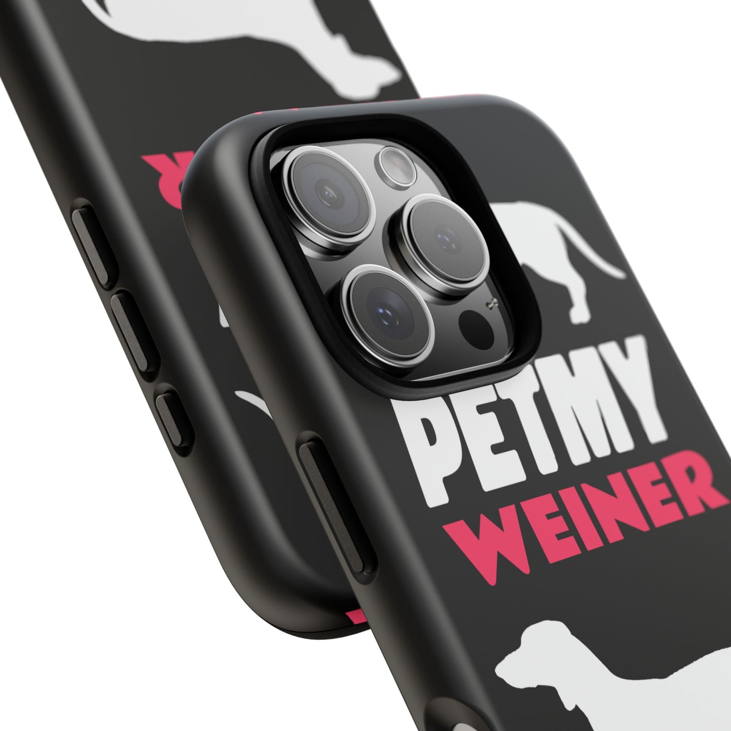 PET MY WEINER Tough Cases