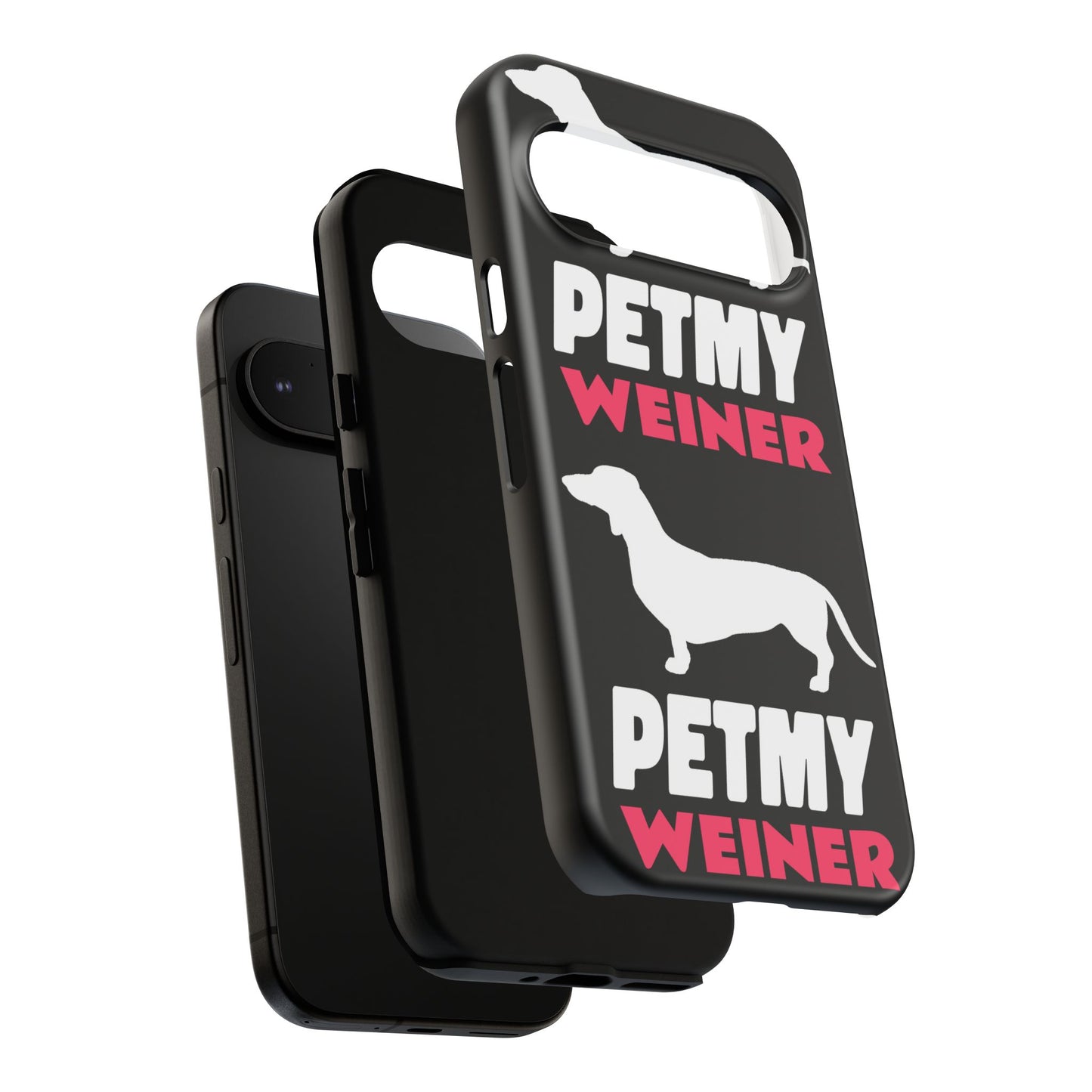 PET MY WEINER Tough Cases