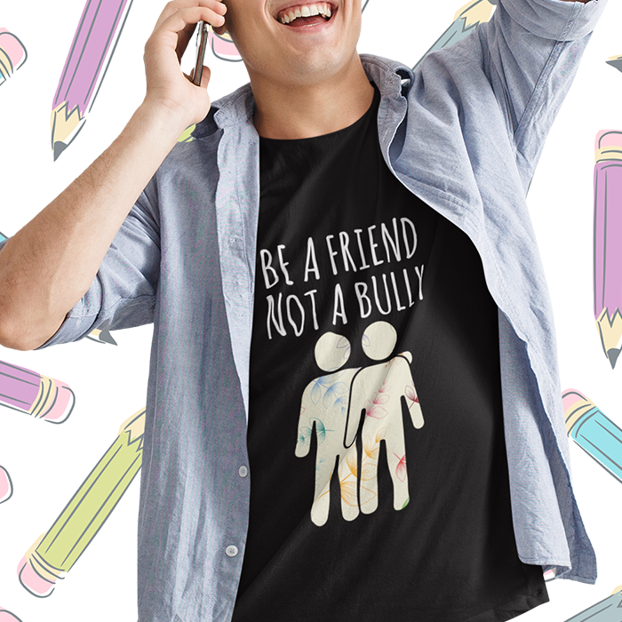 BE A FRIEND NOT A BULLY MEN'S TEE