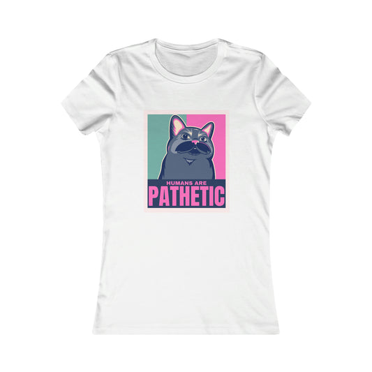 HUMANS R PATHETIC WOMEN'S T