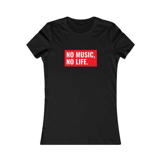 NO MUSIC, NO LIFE. WOMEN'S T