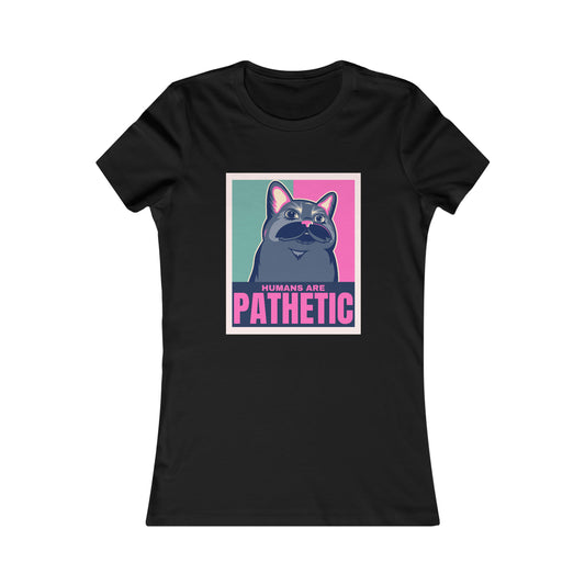 HUMANS R PATHETIC WOMEN'S T