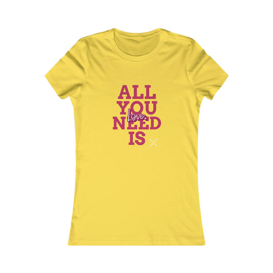 ALL YOU NEED IS LOVE WOMEN'S T